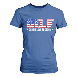 Funny Patriotic 4th Of July T Shirt For Women DILF Damn I Love Freedom American Flag TS10 Royal Blue Print Your Wear