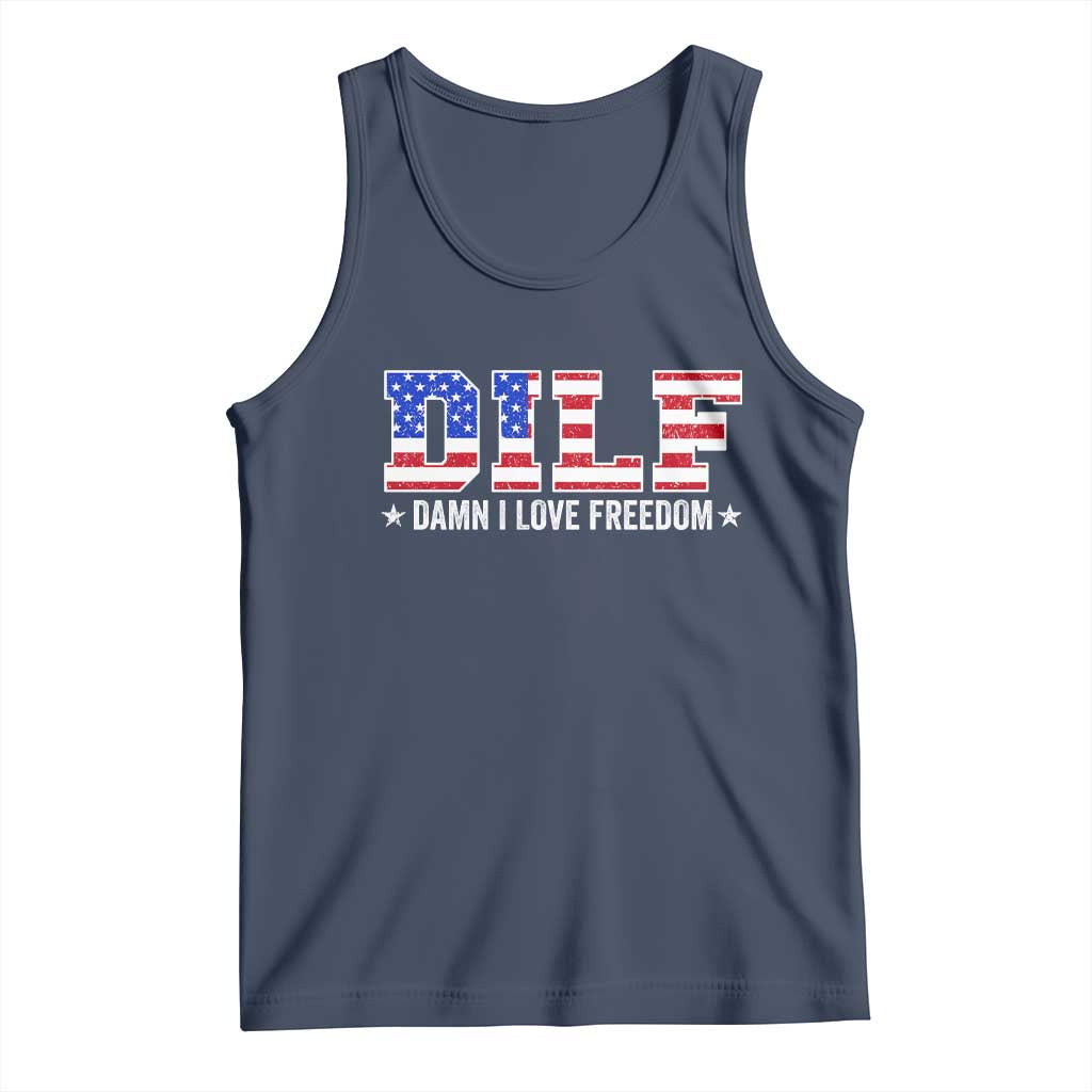Funny Patriotic 4th Of July Tank Top DILF Damn I Love Freedom American Flag TS10 Navy Print Your Wear