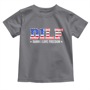 Funny Patriotic 4th Of July Toddler T Shirt DILF Damn I Love Freedom American Flag TS10 Charcoal Print Your Wear