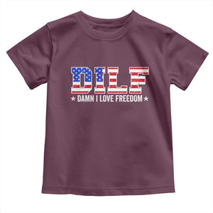 Funny Patriotic 4th Of July Toddler T Shirt DILF Damn I Love Freedom American Flag TS10 Maroon Print Your Wear