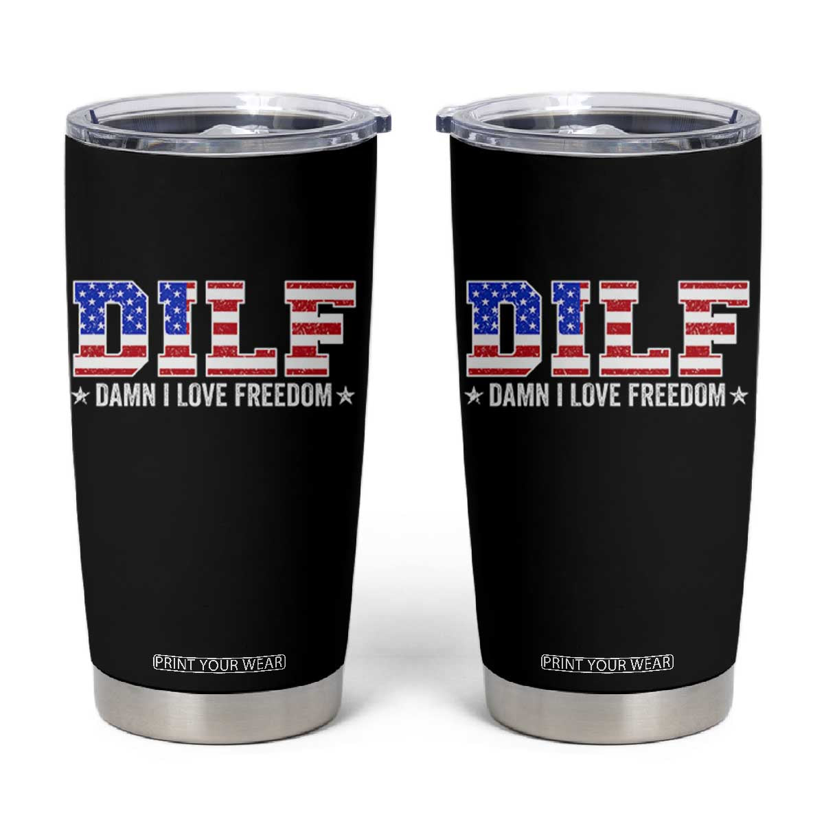 Funny Patriotic 4th Of July Tumbler Cup DILF Damn I Love Freedom American Flag TS10 Black Print Your Wear