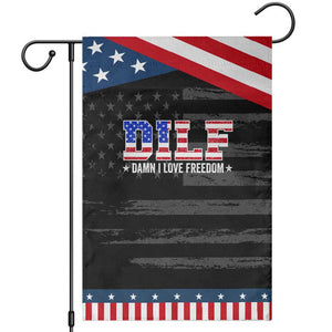 Funny Patriotic 4th Of July Garden Flag DILF Damn I Love Freedom American Flag TS10 Distressed Black Blue Print Your Wear