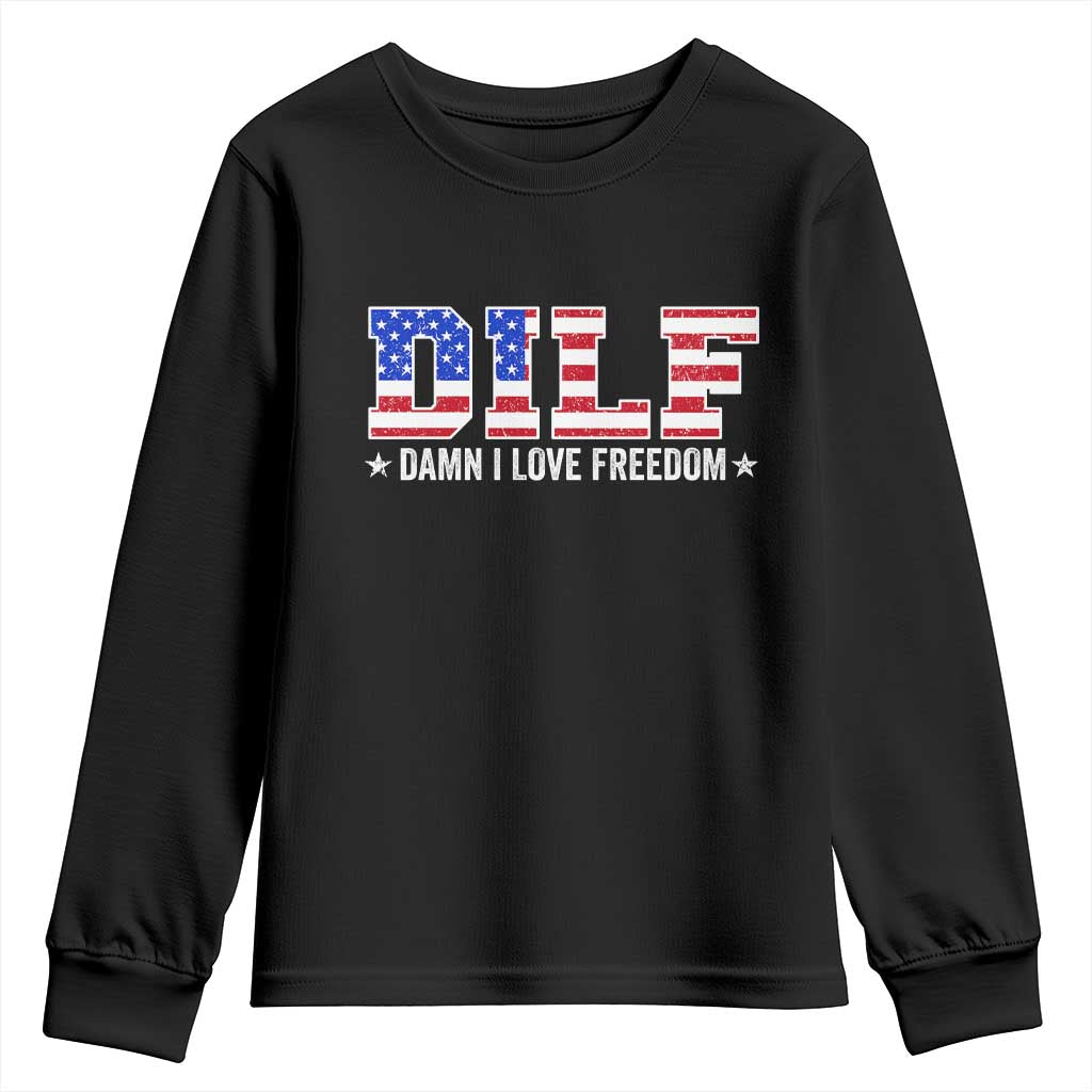 Funny Patriotic 4th Of July Youth Sweatshirt DILF Damn I Love Freedom American Flag TS10 Black Print Your Wear