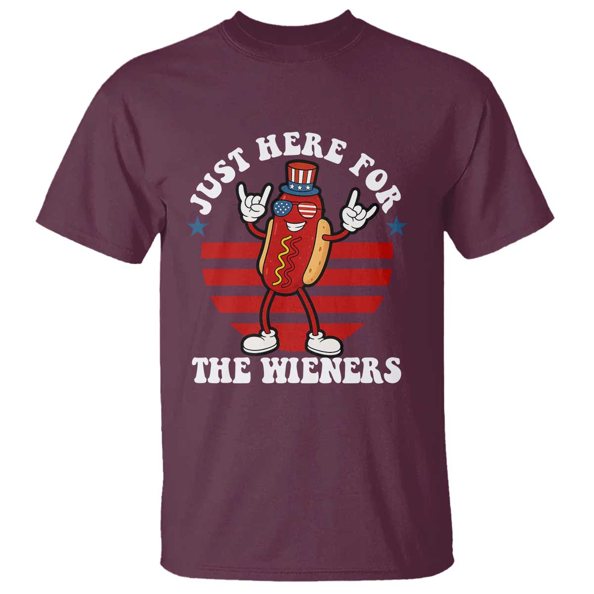 Funny 4th Of July T Shirt I'm Just Here for The Wieners Hot Dog TS10 Maroon Print Your Wear