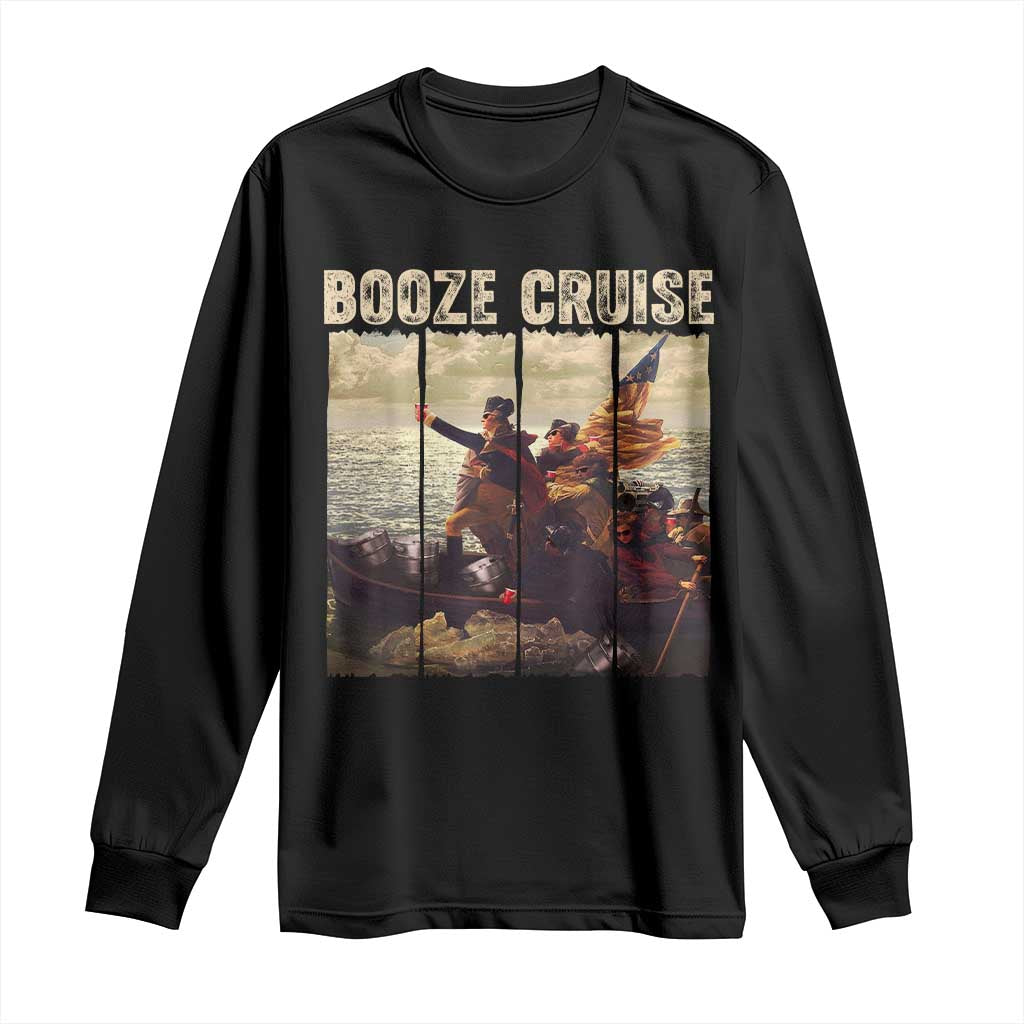 Funny 4th of July Long Sleeve Shirt Political Party Booze Cruise Founding Father TS10 Black Print Your Wear