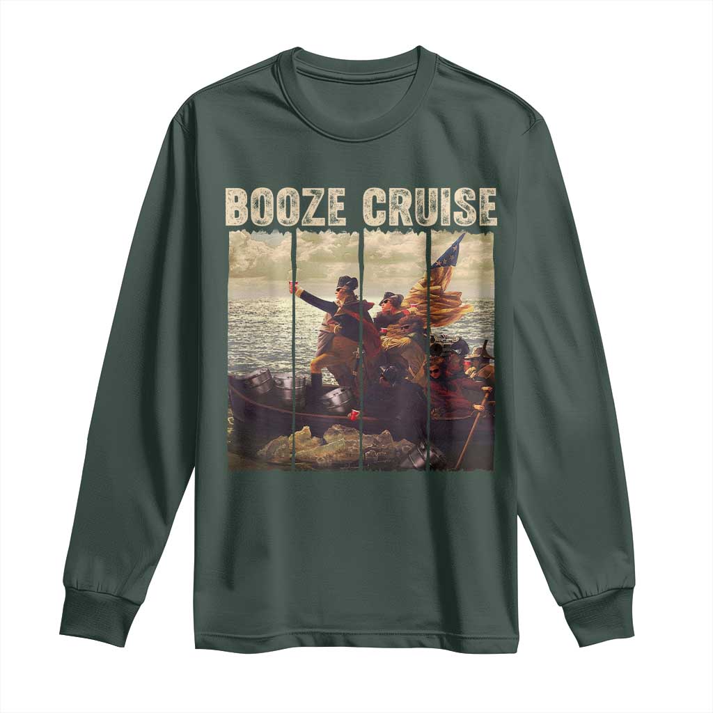 Funny 4th of July Long Sleeve Shirt Political Party Booze Cruise Founding Father TS10 Dark Forest Green Print Your Wear
