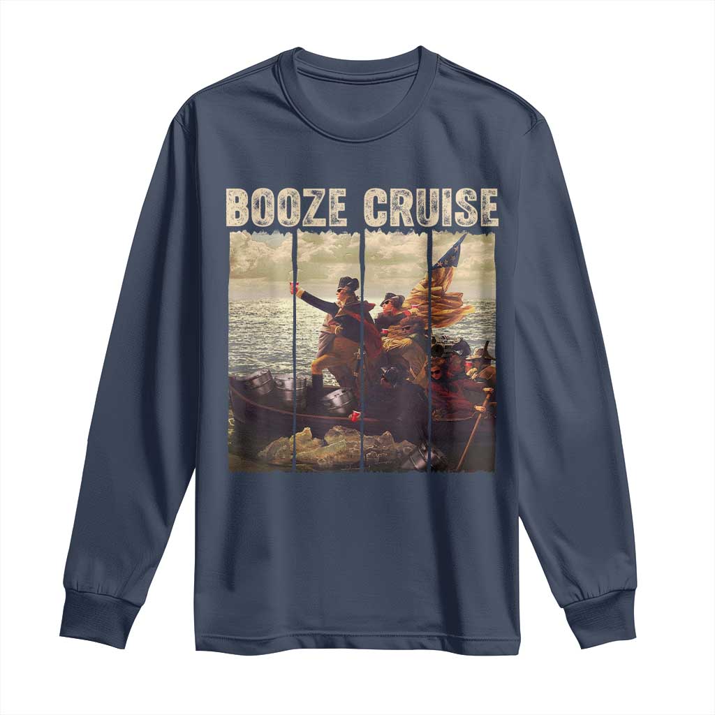 Funny 4th of July Long Sleeve Shirt Political Party Booze Cruise Founding Father TS10 Navy Print Your Wear