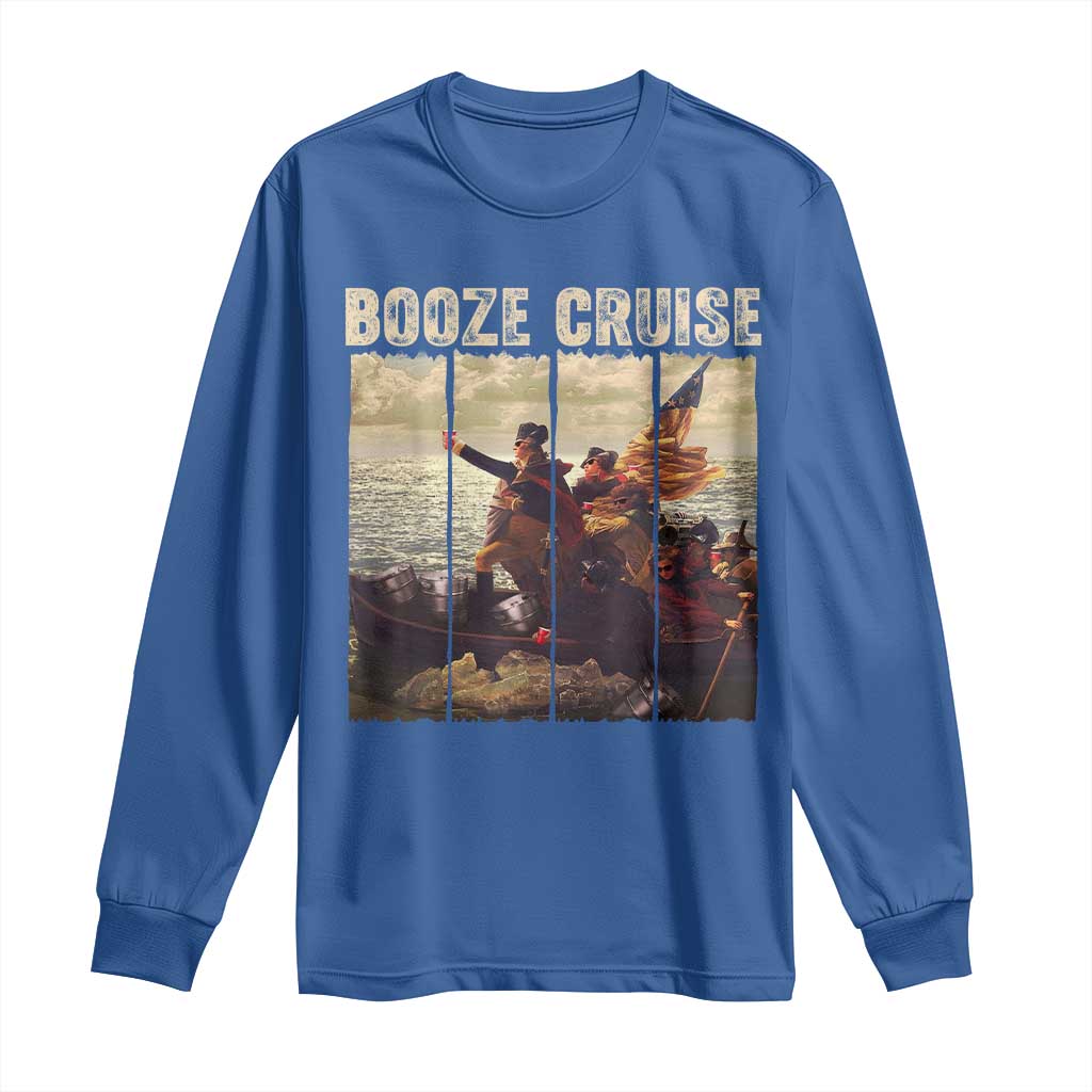 Funny 4th of July Long Sleeve Shirt Political Party Booze Cruise Founding Father TS10 Royal Blue Print Your Wear