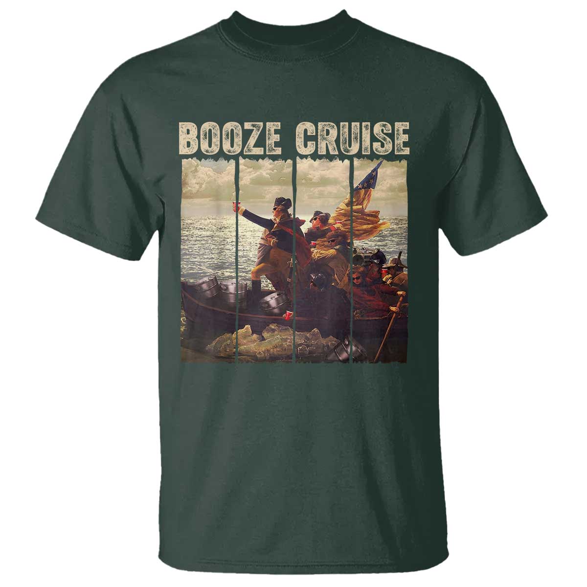 Funny 4th of July T Shirt Political Party Booze Cruise Founding Father TS10 Dark Forest Green Print Your Wear