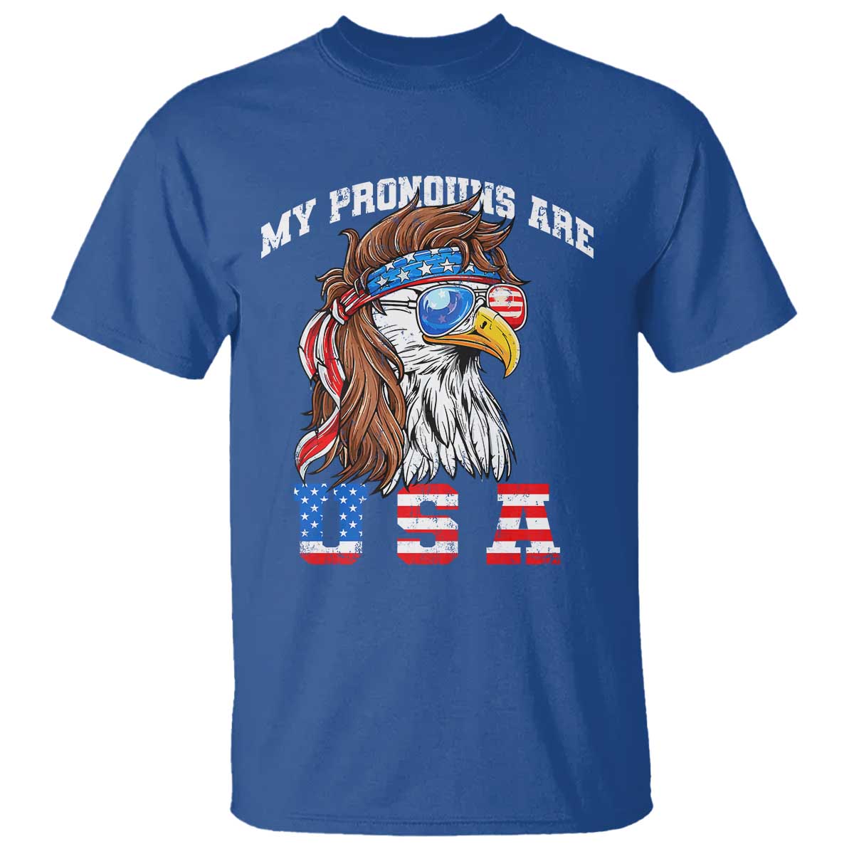 Funny 4th of July T Shirt My Pronouns Are USA Eagle American TS10 Royal Blue Print Your Wear