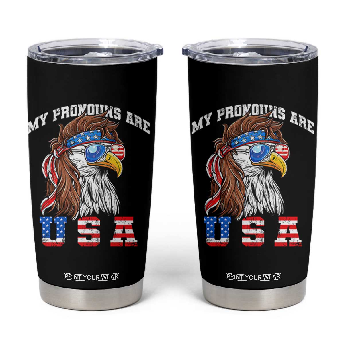 Funny 4th of July Tumbler Cup My Pronouns Are USA Eagle American TS10 Black Print Your Wear
