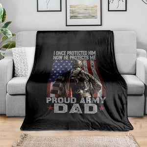Proud Army Dad Throw Blanket I Once Protected Him Now He Protects Me TS10 Print Your Wear