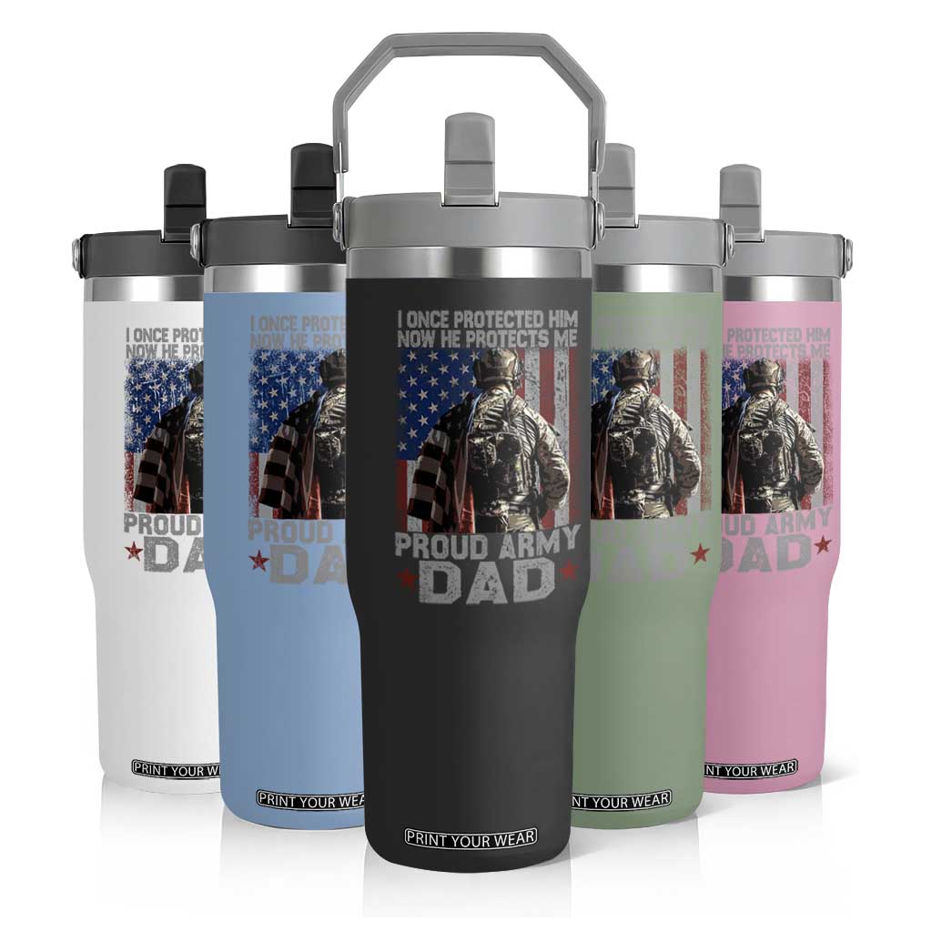 Proud Army Dad Flip Straw Tumbler I Once Protected Him Now He Protects Me TS10 Print Your Wear