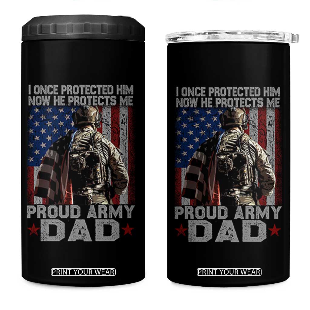 Proud Army Dad 4 in 1 Can Cooler Tumbler I Once Protected Him Now He Protects Me TS10 One Size: 16 oz Black Print Your Wear