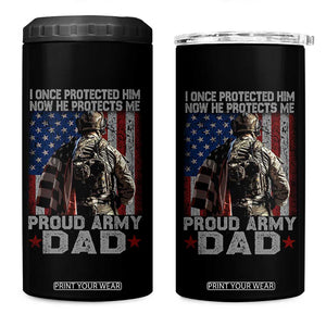 Proud Army Dad 4 in 1 Can Cooler Tumbler I Once Protected Him Now He Protects Me TS10 One Size: 16 oz Black Print Your Wear
