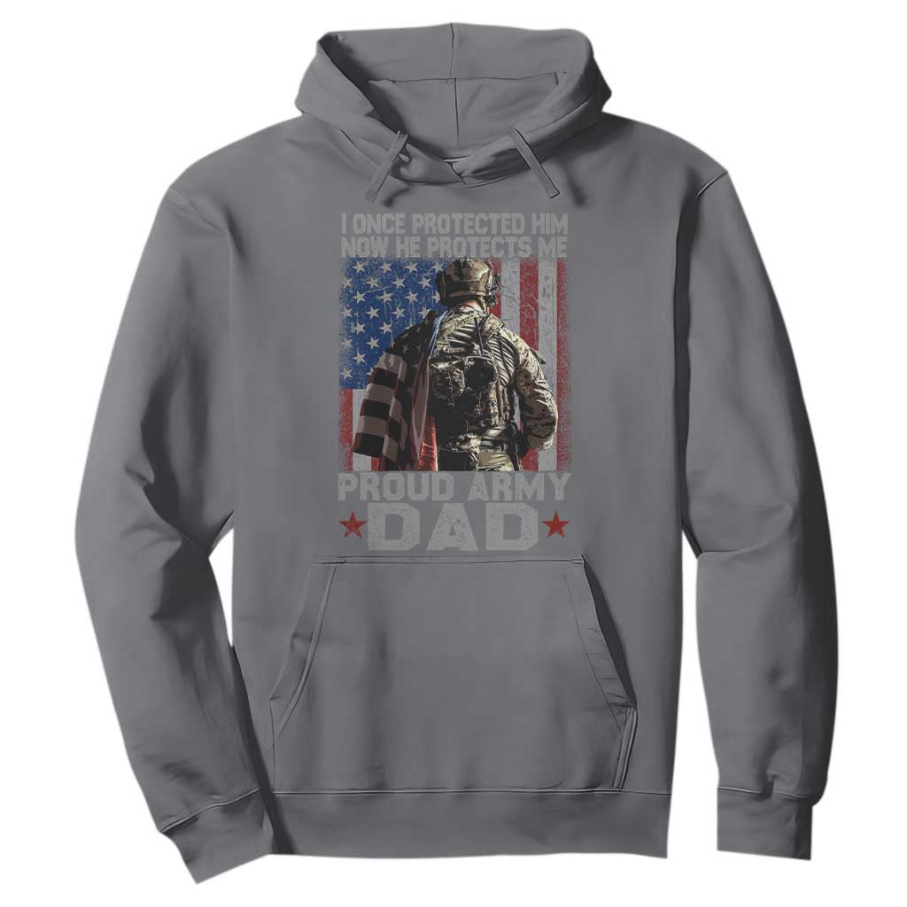 Proud Army Dad Hoodie I Once Protected Him Now He Protects Me TS10 Charcoal Print Your Wear