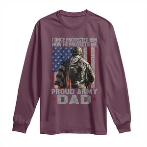 Proud Army Dad Long Sleeve Shirt I Once Protected Him Now He Protects Me TS10 Maroon Print Your Wear