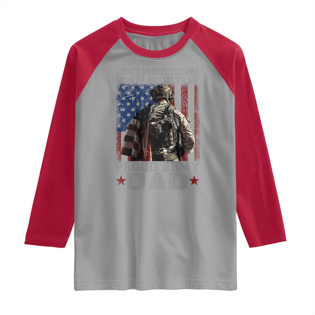 Proud Army Dad Raglan Shirt I Once Protected Him Now He Protects Me TS10 Sport Gray Red Print Your Wear