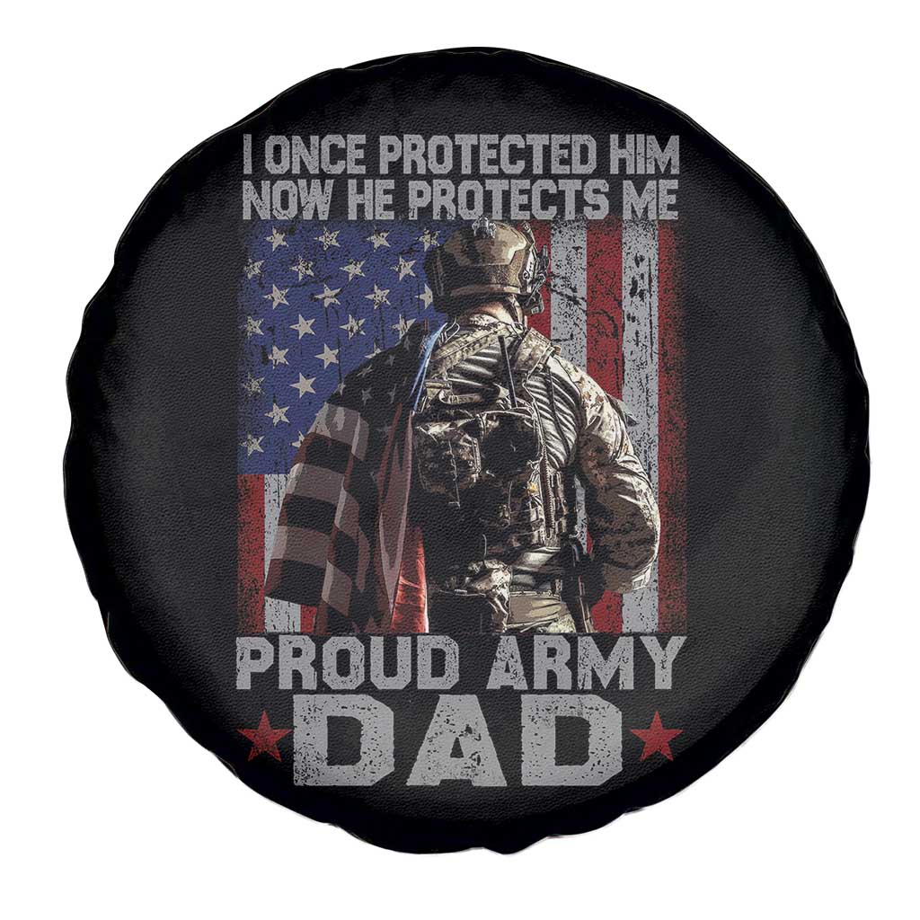 Proud Army Dad Spare Tire Cover I Once Protected Him Now He Protects Me TS10 Print Your Wear