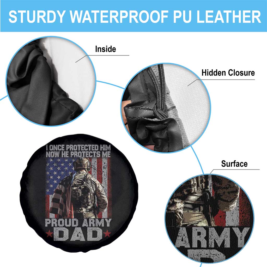 Proud Army Dad Spare Tire Cover I Once Protected Him Now He Protects Me TS10 Print Your Wear