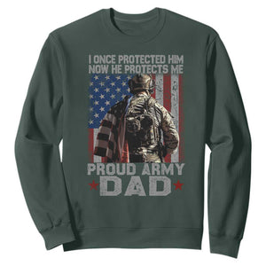 Proud Army Dad Sweatshirt I Once Protected Him Now He Protects Me TS10 Dark Forest Green Print Your Wear