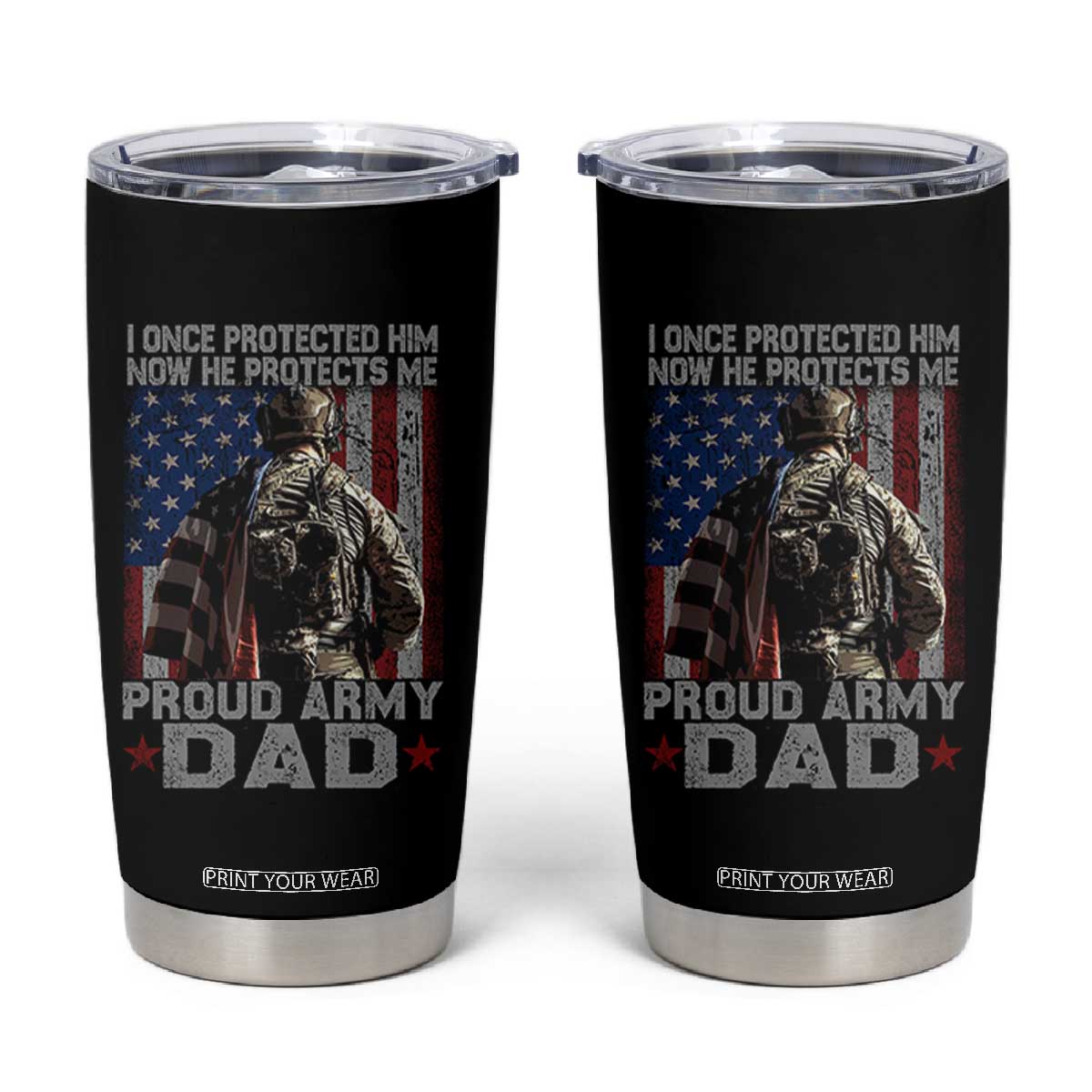 Proud Army Dad Tumbler Cup I Once Protected Him Now He Protects Me TS10 Black Print Your Wear