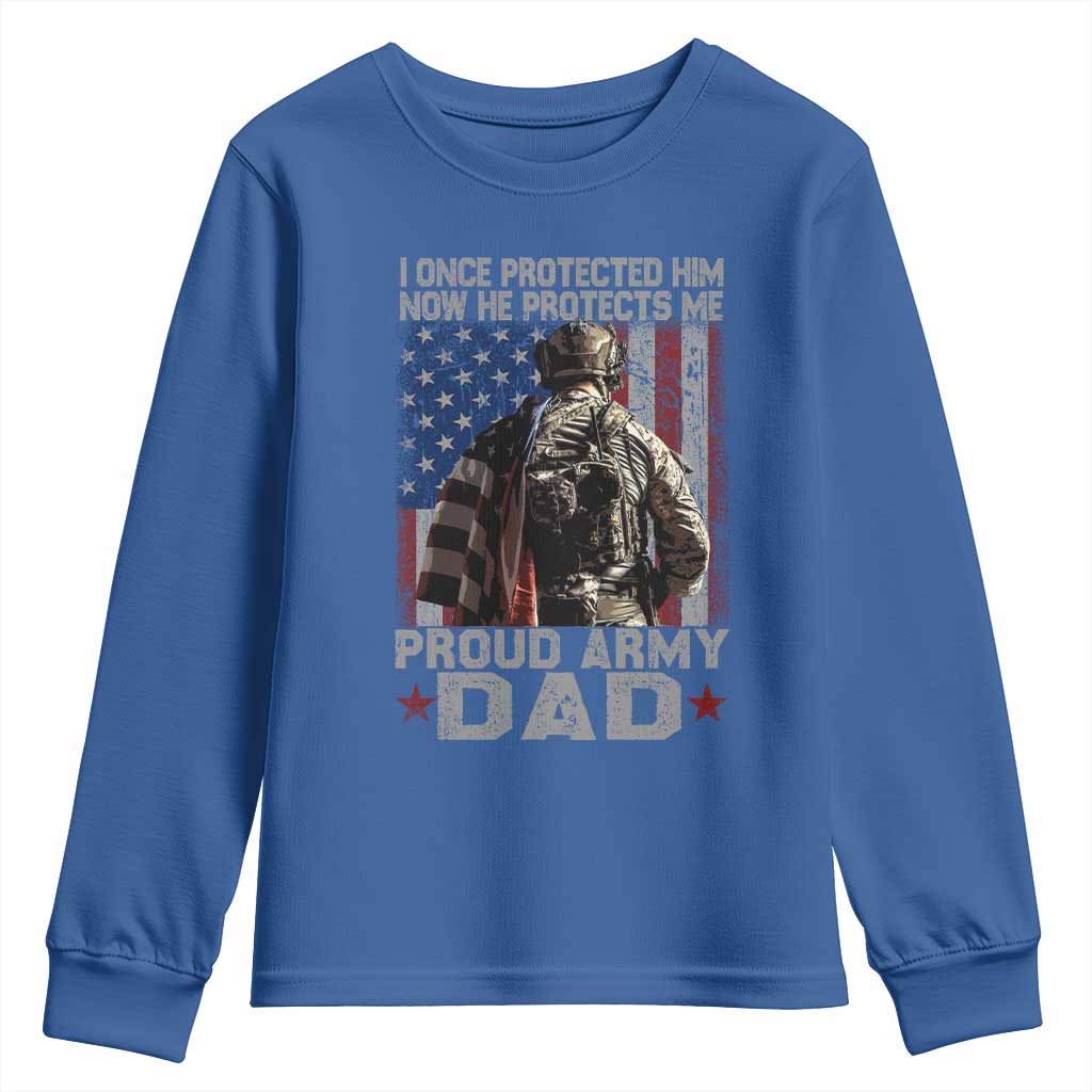Proud Army Dad Youth Sweatshirt I Once Protected Him Now He Protects Me TS10 Royal Blue Print Your Wear