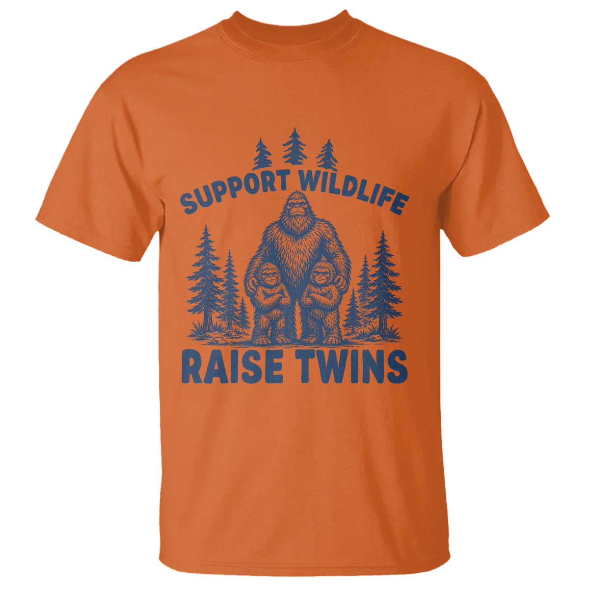 Support Wildlife Raise Twins T Shirt Twin Dad Mom Parent Bigfoot Family TS10 Orange Print Your Wear