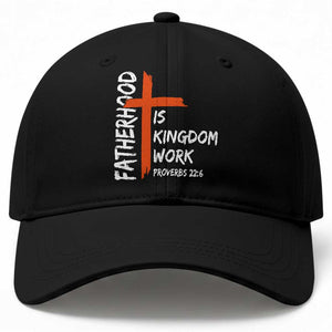 Fatherhood Is Kingdom Work Baseball Cap Vintage Christian Dad Cross Bible Verse