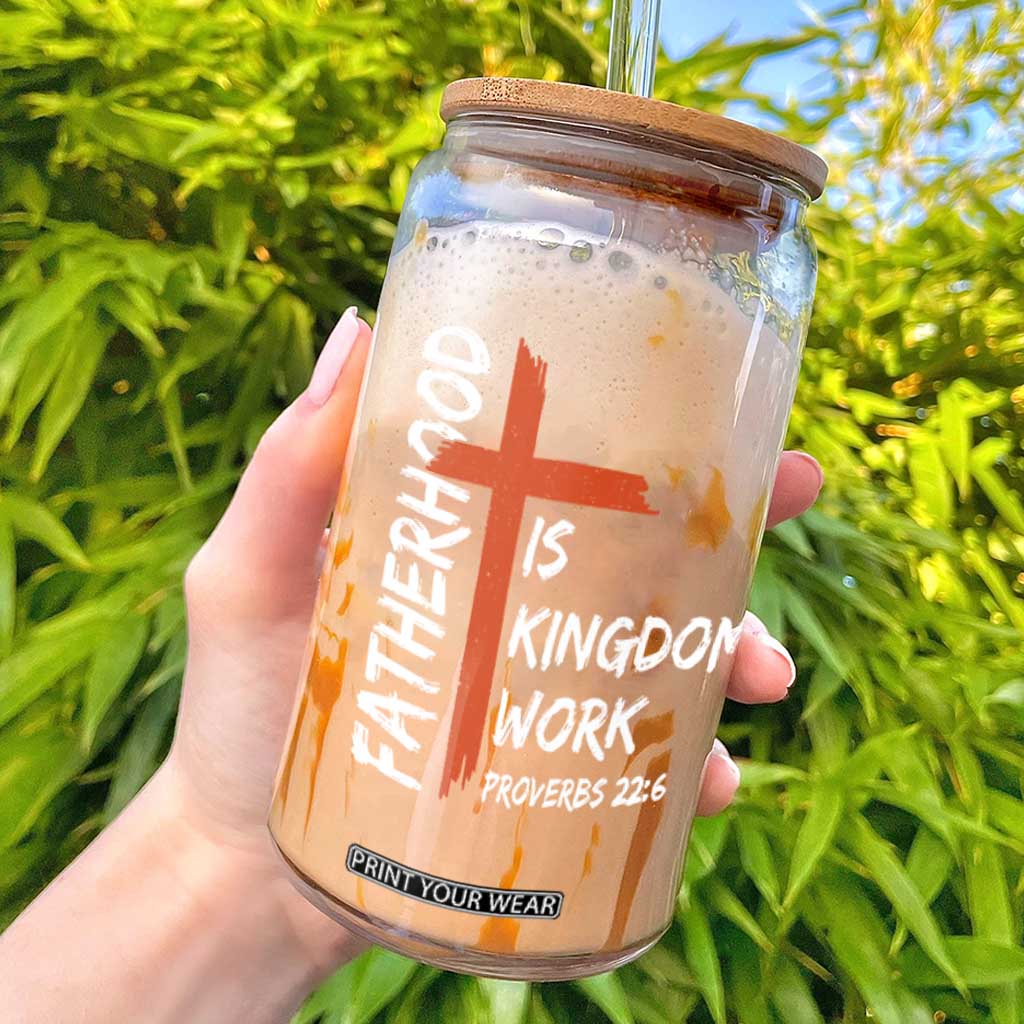 Fatherhood Is Kingdom Work Glass Can Vintage Christian Dad Cross Bible Verse