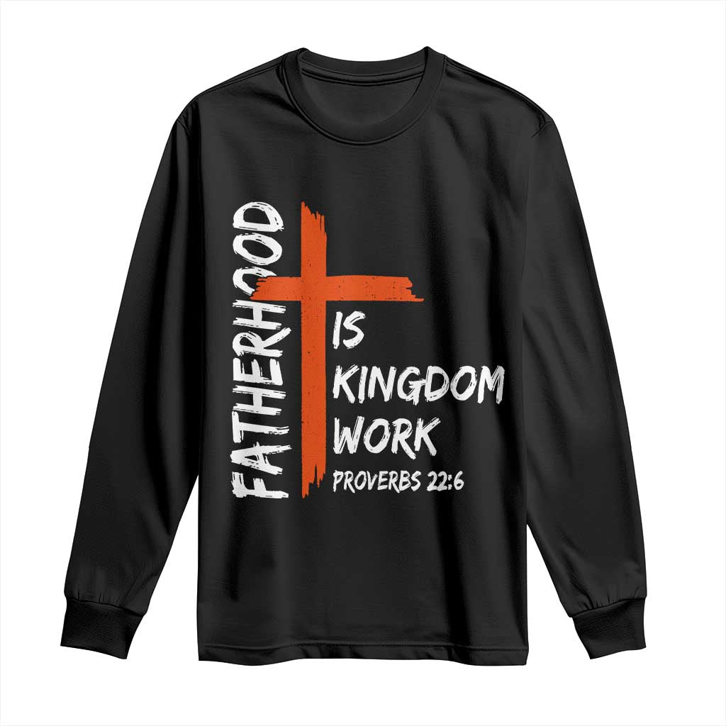 Fatherhood Is Kingdom Work Long Sleeve Shirt Vintage Christian Dad Cross Bible Verse