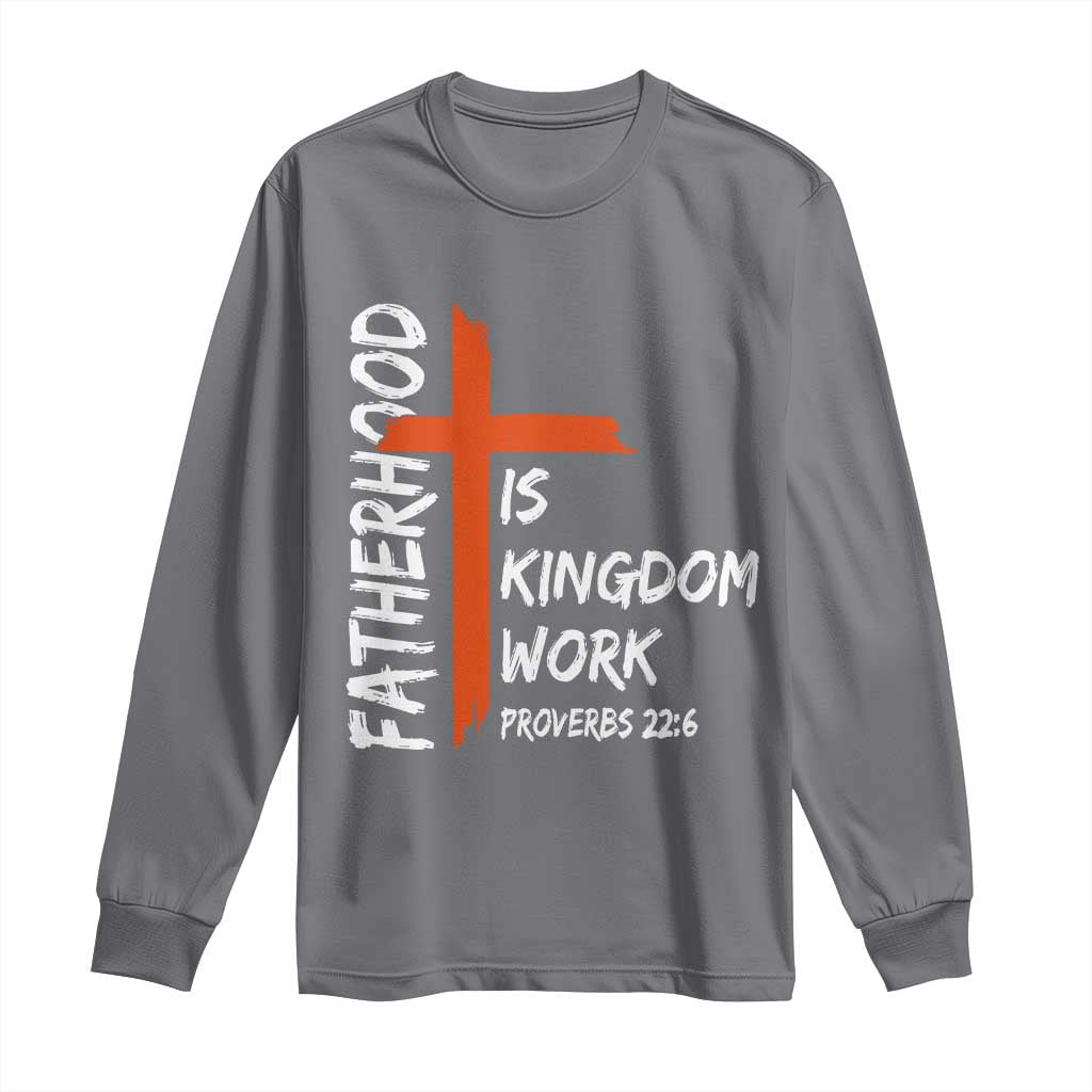 Fatherhood Is Kingdom Work Long Sleeve Shirt Vintage Christian Dad Cross Bible Verse