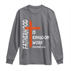 Fatherhood Is Kingdom Work Long Sleeve Shirt Vintage Christian Dad Cross Bible Verse