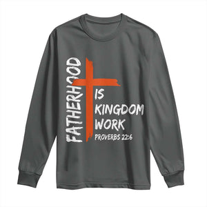 Fatherhood Is Kingdom Work Long Sleeve Shirt Vintage Christian Dad Cross Bible Verse