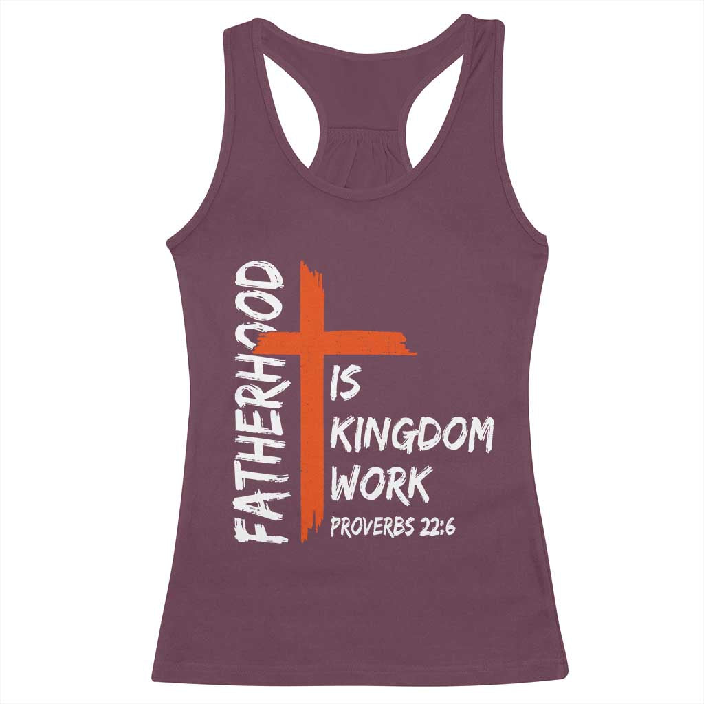 Fatherhood Is Kingdom Work Racerback Tank Top Vintage Christian Dad Cross Bible Verse