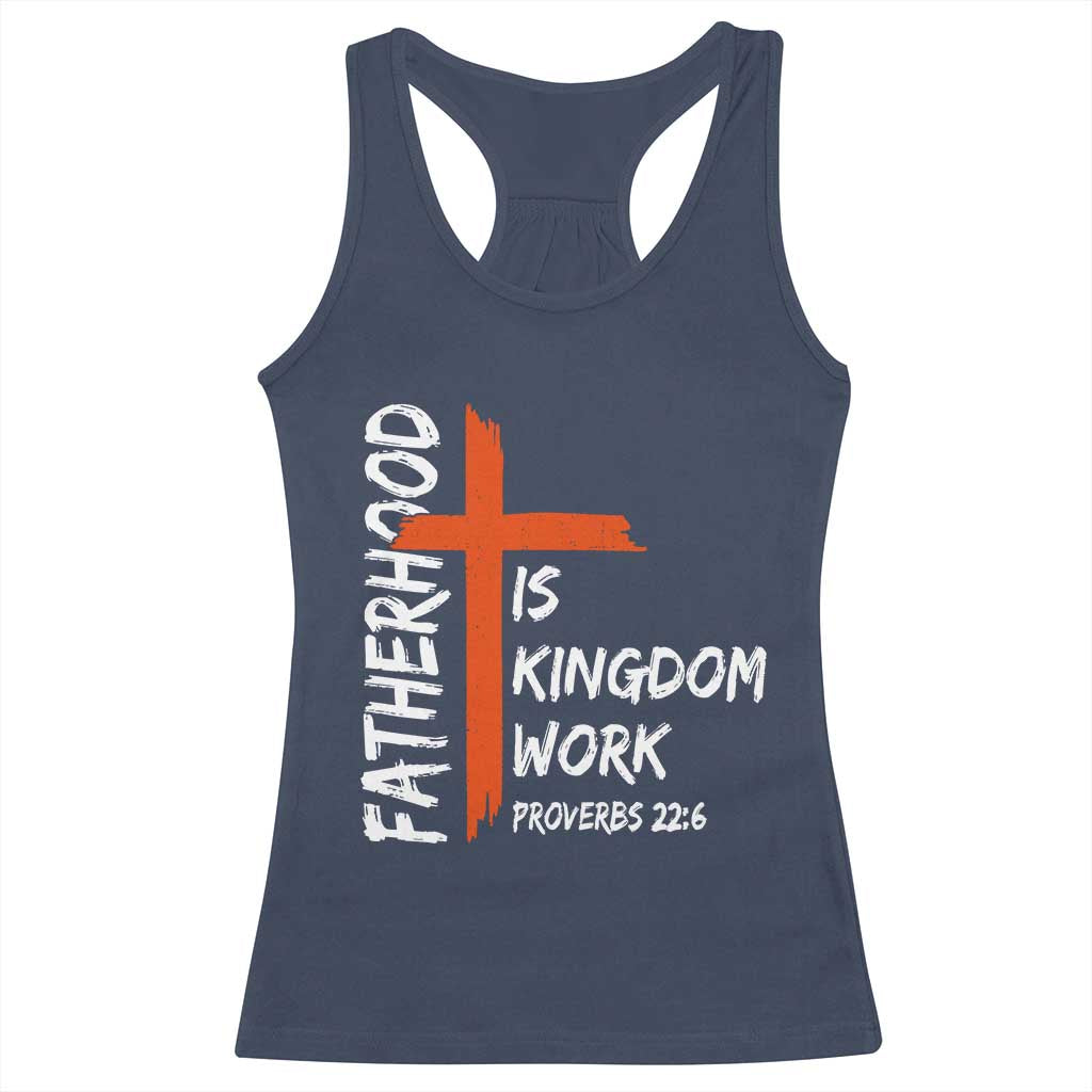 Fatherhood Is Kingdom Work Racerback Tank Top Vintage Christian Dad Cross Bible Verse