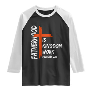 Fatherhood Is Kingdom Work Raglan Shirt Vintage Christian Dad Cross Bible Verse