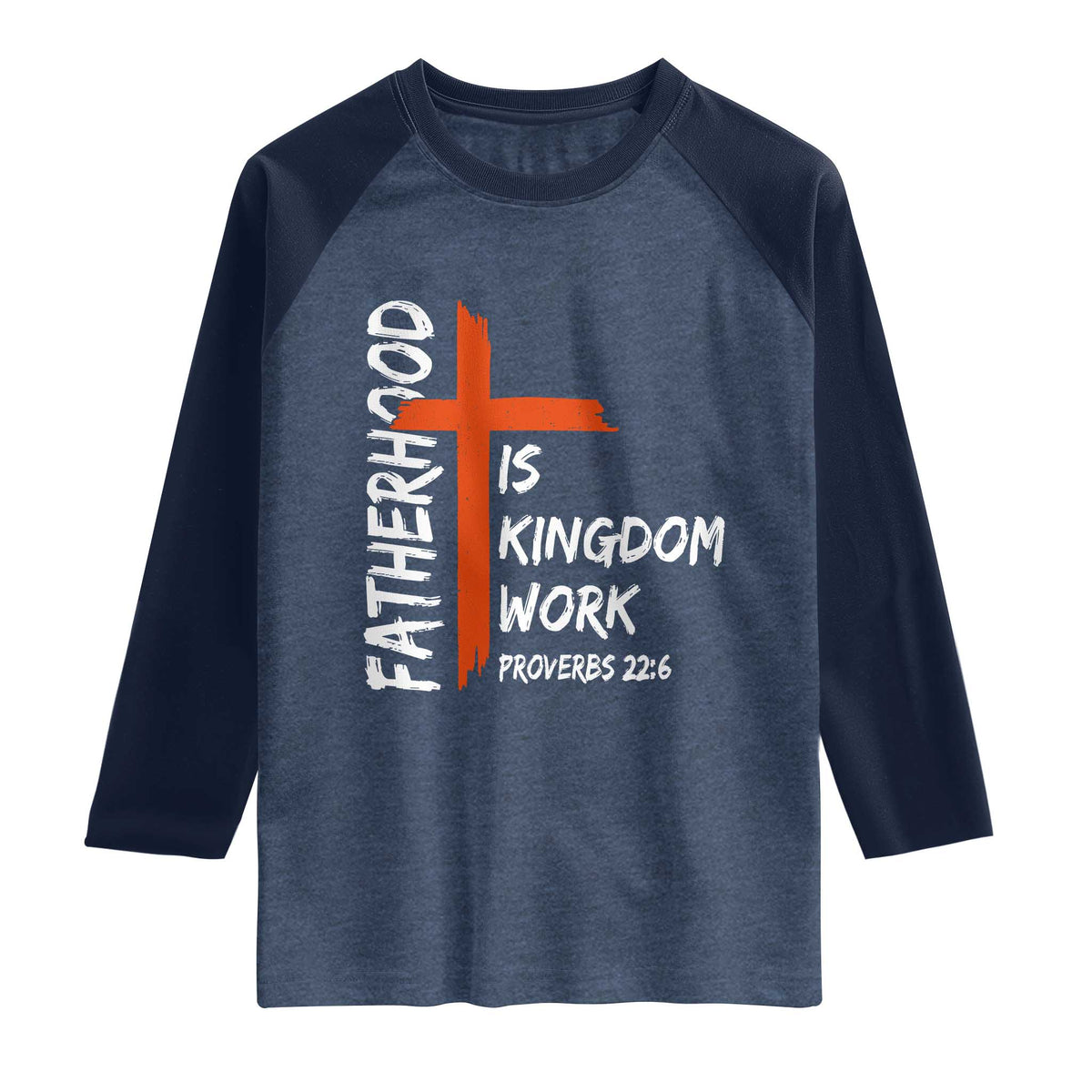 Fatherhood Is Kingdom Work Raglan Shirt Vintage Christian Dad Cross Bible Verse