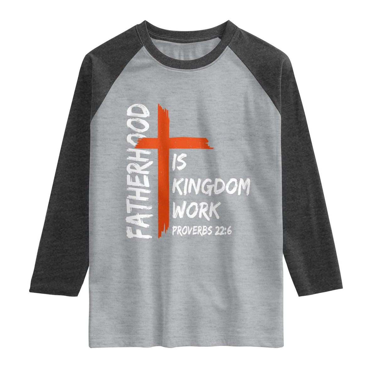 Fatherhood Is Kingdom Work Raglan Shirt Vintage Christian Dad Cross Bible Verse