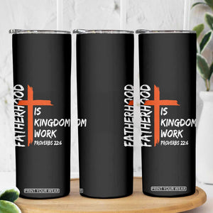Fatherhood Is Kingdom Work Skinny Tumbler Vintage Christian Dad Cross Bible Verse