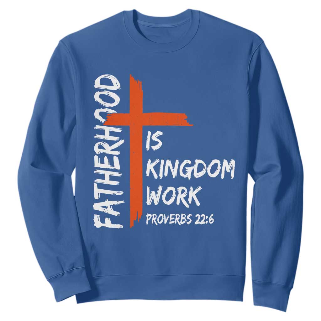 Fatherhood Is Kingdom Work Sweatshirt Vintage Christian Dad Cross Bible Verse