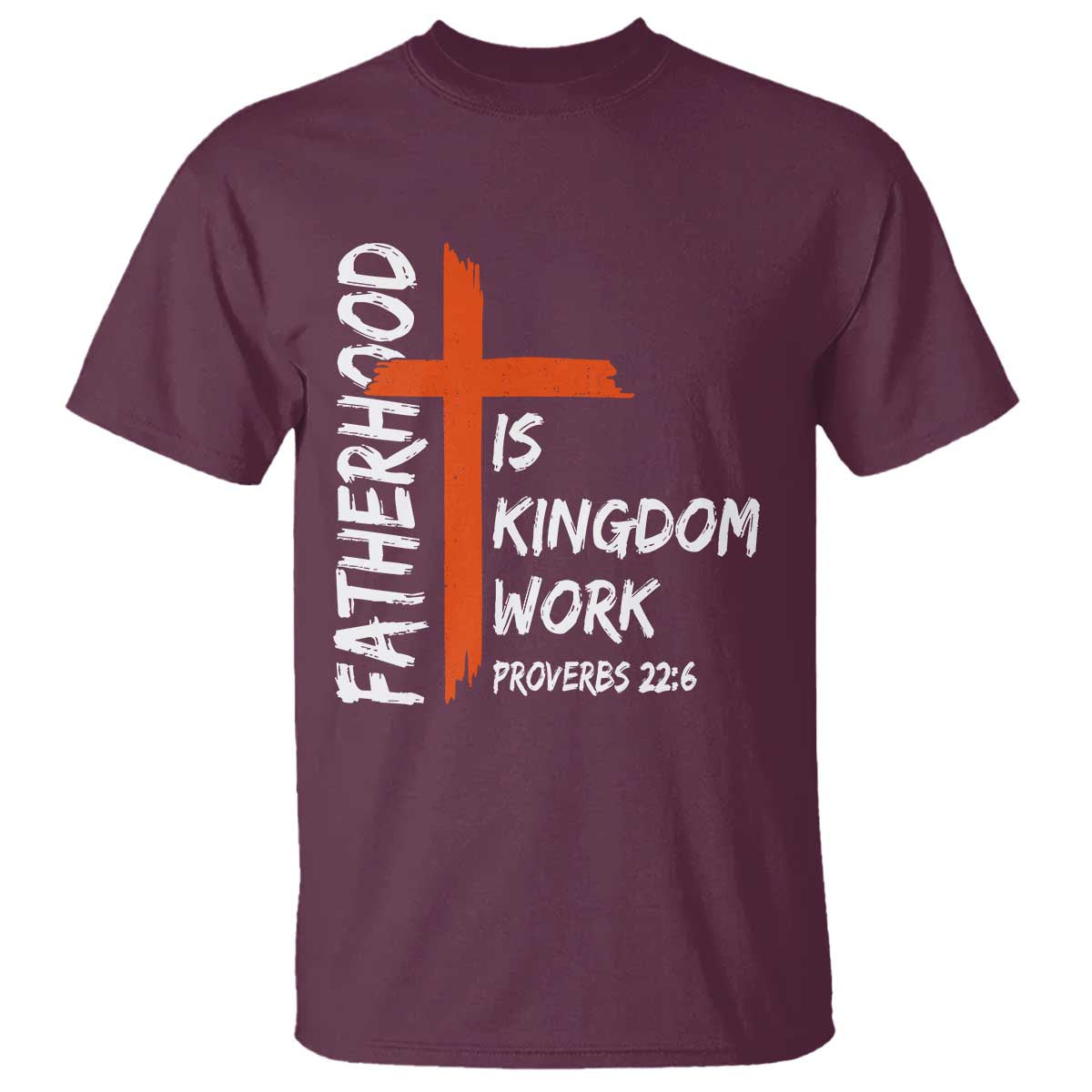Fatherhood Is Kingdom Work T Shirt Vintage Christian Dad Cross Bible Verse