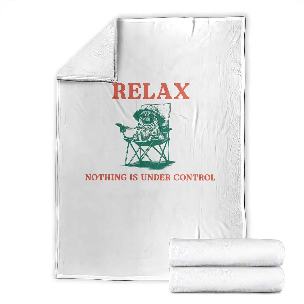 Chill Pug Throw Blanket Vintage Dog Lovers Relax Nothing Is Under Control Summer Chilling Vibes