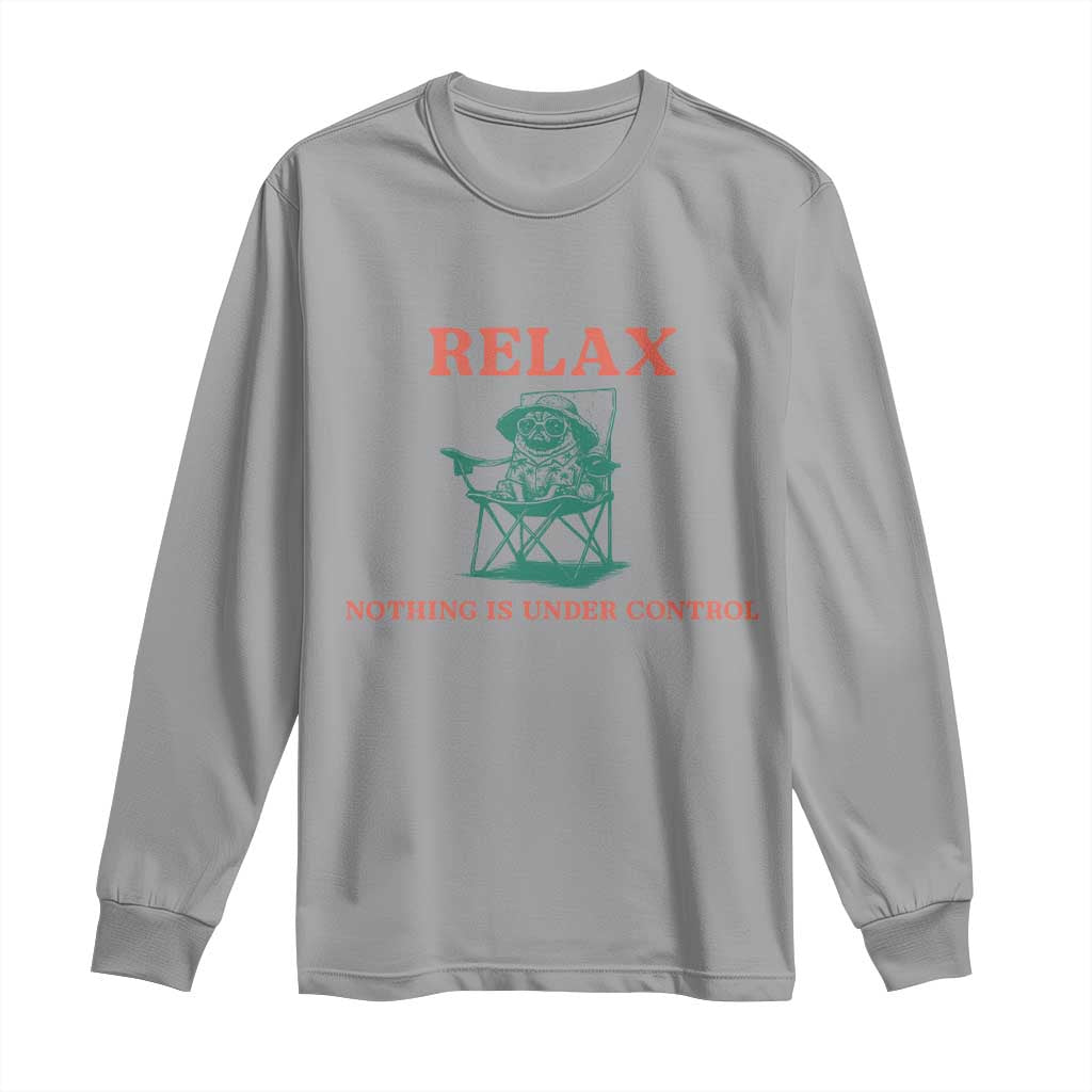 Chill Pug Long Sleeve Shirt Vintage Dog Lovers Relax Nothing Is Under Control Summer Chilling Vibes