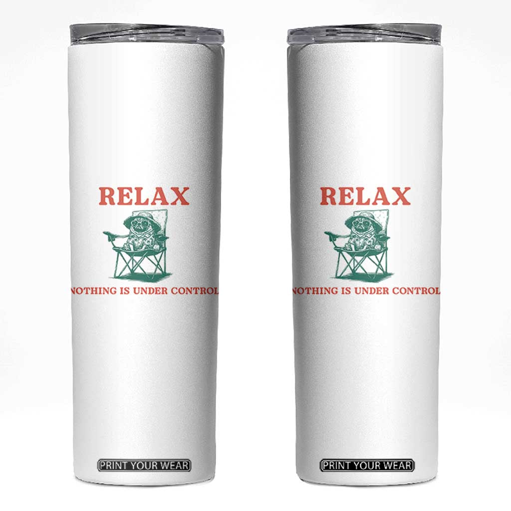 Chill Pug Skinny Tumbler Vintage Dog Lovers Relax Nothing Is Under Control Summer Chilling Vibes TS10 White Print Your Wear