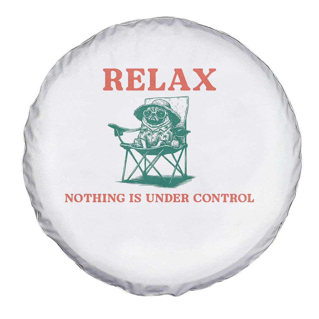 Chill Pug Spare Tire Cover Vintage Dog Lovers Relax Nothing Is Under Control Summer Chilling Vibes