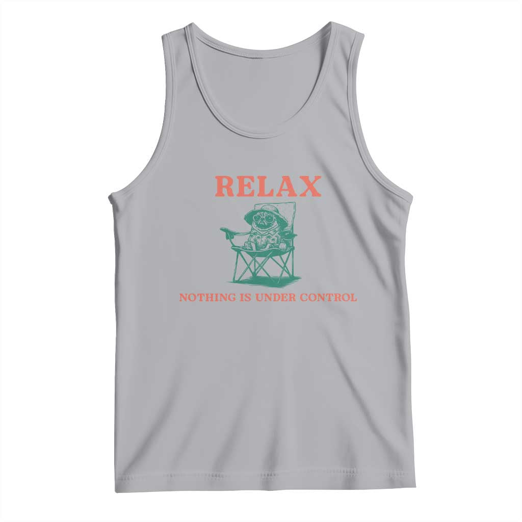 Chill Pug Tank Top Vintage Dog Lovers Relax Nothing Is Under Control Summer Chilling Vibes