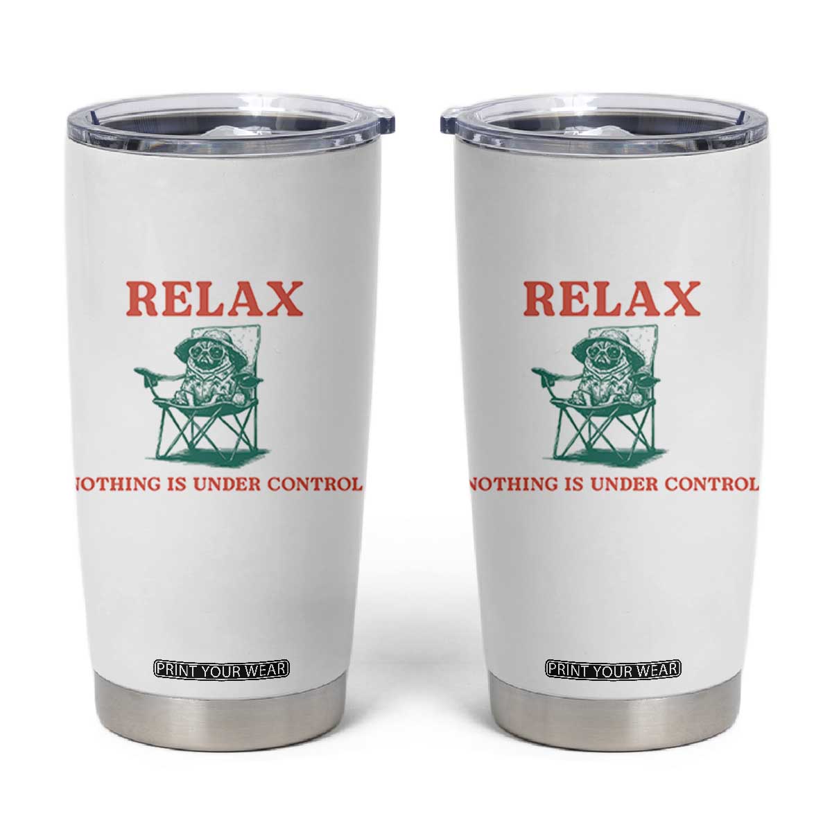 Chill Pug Tumbler Cup Vintage Dog Lovers Relax Nothing Is Under Control Summer Chilling Vibes