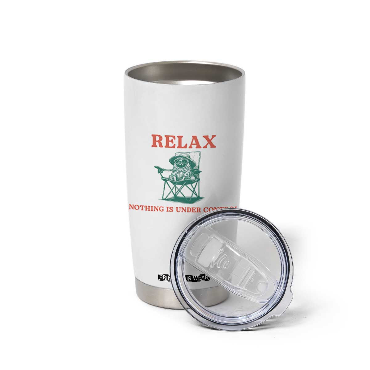 Chill Pug Tumbler Cup Vintage Dog Lovers Relax Nothing Is Under Control Summer Chilling Vibes