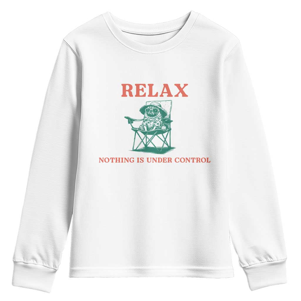 Chill Pug Youth Sweatshirt Vintage Dog Lovers Relax Nothing Is Under Control Summer Chilling Vibes TS10 White Print Your Wear